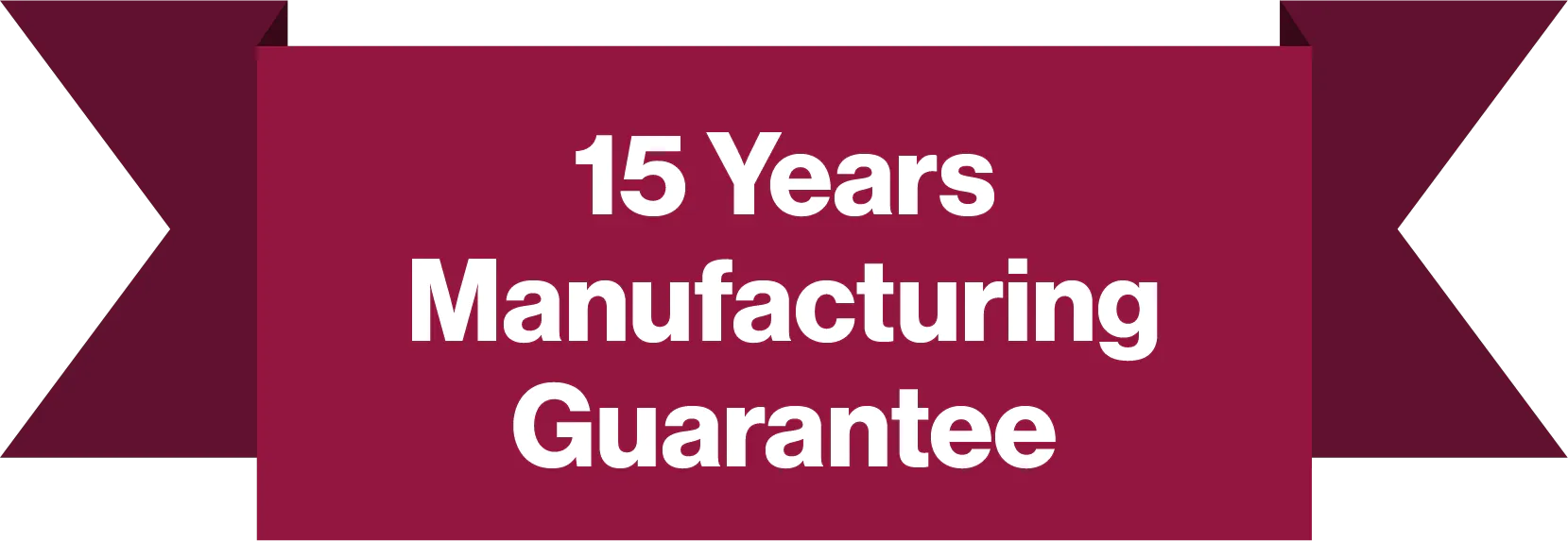 15 Years Manufacturing Guarantee